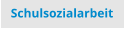 Schulsozialarbeit